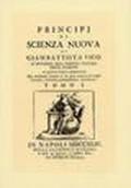Principi di scienza nuova d'intorno alla comune natura delle nazioni (rist. anast. Napoli, 1744)