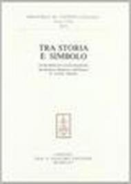 Tra storia e simbolo. Studi dedicati a Ezio Raimondi dai direttori, redattori e dall'editore di «Lettere italiane»