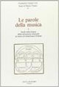 Le parole della musica. 1.Studi sulla lingua della letteratura musicale in onore di Gianfranco Folena