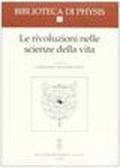 Le rivoluzioni nelle scienze della vita