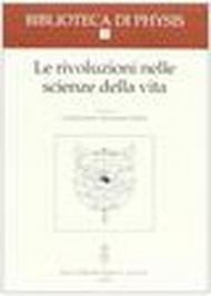 Le rivoluzioni nelle scienze della vita