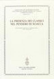 La presenza dei classici nel pensiero di Sciacca. Atti del 1º Corso della «Cattedra Sciacca» (Genova, 27-29 aprile 1994)