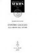 Contro Galileo. Alle origini dell'«affaire»