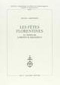 Fêtes florentines au temps de Lorenzo il Magnifico (Les)