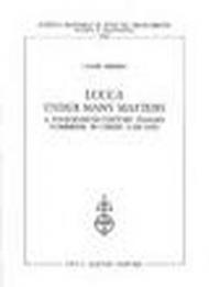 Lucca under Many Masters. A Fourteenth-Century Italian Commune in Crisis (1328-1342)