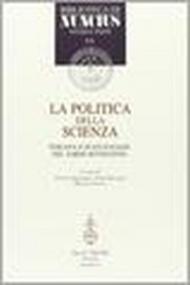 La politica della scienza. Toscana e Stati italiani nel tardo Settecento. Atti del Convegno (Firenze, 27-29 gennaio 1994)