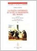 La piazza universale di tutte le professioni del mondo