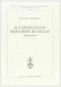 Il carteggio di Bernardo Rucellai. Inventario