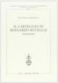 Il carteggio di Bernardo Rucellai. Inventario