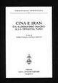 Cina e Iran. Da Alessandro Magno alla dinastia Tang