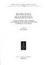 Bononia manifesta. Catalogo dei bandi, editti, costituzioni e provvedimenti diversi, stampati nel XVI secolo per Bologna e il suo territorio