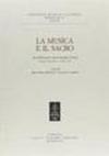 La musica e il sacro. Atti dell'Incontro internazionale di studi (Perugia, 29 settembre-1 ottobre 1994)
