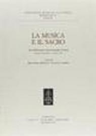 La musica e il sacro. Atti dell'Incontro internazionale di studi (Perugia, 29 settembre-1 ottobre 1994)