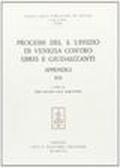 Processi del S. Uffizio di Venezia contro ebrei e giudaizzanti. Appendici