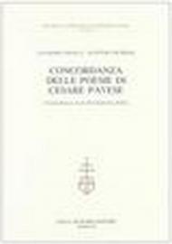 Concordanza delle poesie di Cesare Pavese. Concordanza, liste di frequenza, indici