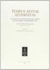 Tempus aevum aeternitas. La concettualizzazione del tempo nel pensiero tardomedievale. Atti del Colloquio internazionale (Trieste, 4-6 marzo 1999)