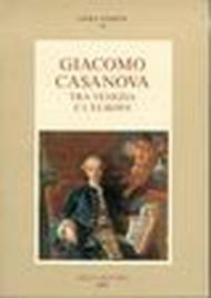 Giacomo Casanova tra Venezia e l'Europa