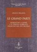 Le grand parti. Fiorentini a Lione e il debito pubblico francese nel XVI secolo