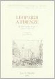 Leopardi e Firenze. Atti del Convegno di studi (Firenze, 3-6 giugno 1998)