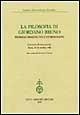 La filosofia di Giordano Bruno. Problemi ermeneutici e storiografici. Atti del Convegno internazionale (Roma, 23-24 ottobre 1998)