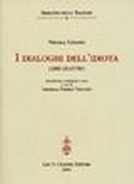 I dialoghi dell'idiota. Libri quattro