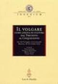 Il volgare come lingua di cultura dal Trecento al Cinquecento. Atti del Convegno internazionale (Mantova, 18-20 ottobre 2001)