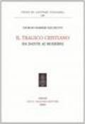 Il tragico cristiano. Da Dante ai moderni