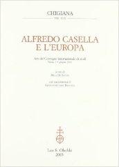 Alfredo Casella e l'Europa. Atti del Convegno internazionale di studi (Siena, 7-9 giugno 2001)