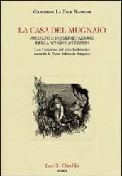 La casa del mugnaio. Ascolto e interpretazione della «Schöne Müllerin». Con l'edizione del ciclo liederistico secondo la Neue Schubert-Ausgabe