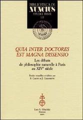 Quia inter doctores est magna dissensio. Les débats de philosophie naturelle à Paris au XIVe siècle