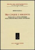 Tra Cinque e Seicento. Tradizione e anticlassicismo nella sintassi della prosa letteraria