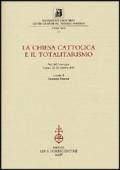 La chiesa cattolica e il totalitarismo. Atti del Convegno (Torino, 25-26 ottobre 2001)