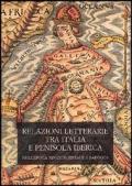Relazioni letterarie tra Italia e Penisola Iberica nell'epoca rinascimentale e barocca. Atti del 1° Colloquio internazionale (Pisa, 4-5 ottobre 2002)