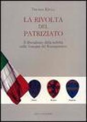 La rivolta del patriziato. Il liberalismo della nobiltà nella Toscana del Risorgimento