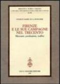 Firenze e le sue campagne nel Trecento. Mercanti, produzione, traffici