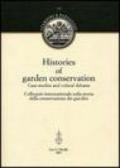 Histories of garden conservation. Case-studies and critical debates. Colloquio internazionale sulla storia della conservazione dei giardini