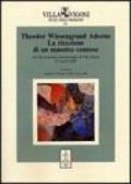 Theodor Wiesengrund Adorno. La ricezione di un maestro conteso. Atti del Seminario internazionale (Villa Vigoni, 2-3 aprile 2003)