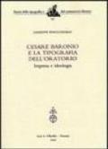 Cesare Baronio e la Tipografia dell'Oratorio. Impresa e ideologia