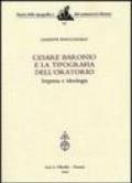 Cesare Baronio e la Tipografia dell'Oratorio. Impresa e ideologia