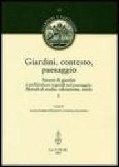 Giardini, contesto, paesaggio. Sistemi di giardini e architetture vegetali nel paesaggio. Metodi di studio, valutazione, tutela. Ediz. italiana e inglese