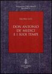 Don Antonio de' Medici e i suoi tempi