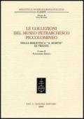 Le collezioni del museo petrarchesco piccolomineo nella biblioteca civica «Attilio Hortis» di Trieste