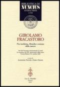 Girolamo Fracastoro fra medicina, filosofia e scienze della natura. Atti del Convegno (Verona-Padova, 9-11 ottobre 2003)