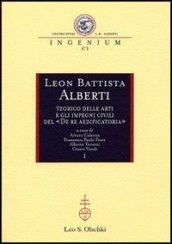 Leon Battista Alberti teorico delle arti e gli impegni civili del «De re aedificatoria». Atti dei Convegni internazionali (Mantova, 2002-2003)