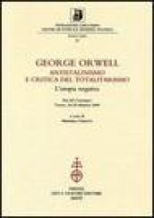 George Orwell. Antistalinismo e critica del totalitarismo. L'utopia negativa. Atti del Convegno (Torino, 24-25 febbraio 2005): 27