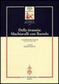 Della tirannia: Machiavelli con Bartolo. Atti della Giornata di studio (Firenze, 19 ottobre 2002)