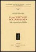 Una questione hölderliniana. Follia e poesia nel tardo Hölderlin