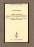 Alle origini della Toscana moderna. Firenze e gli statuti delle comunità soggette tra XIV e XVI secolo