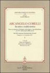 Arcangelo Corelli fra mito e realtà storica. Nuove prospettive d'indagine musicologica e interdisciplinare nel 350° anniversario della nascita. (2 tomi)