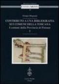 Contributo a una bibliografia sui comuni della Toscana. I comuni della Provincia di Firenze